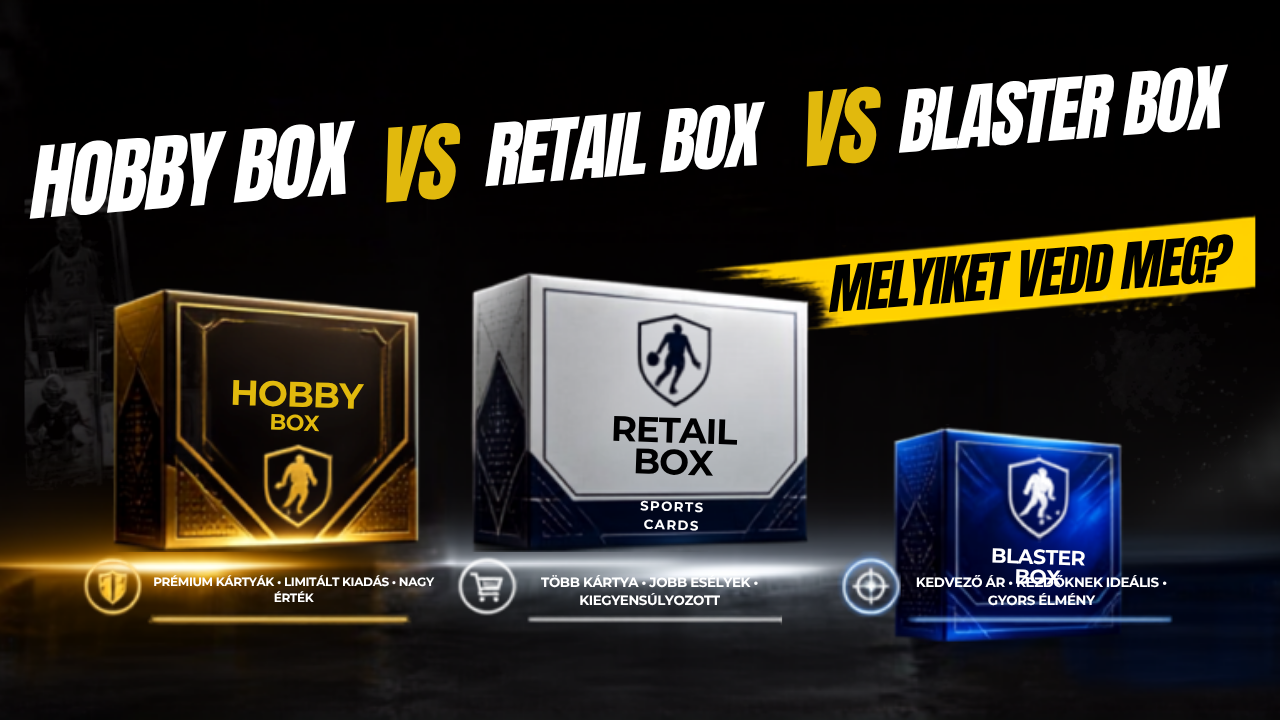 Hobby Box vs Retail Box vs Blaster Box: Melyiket vedd meg?